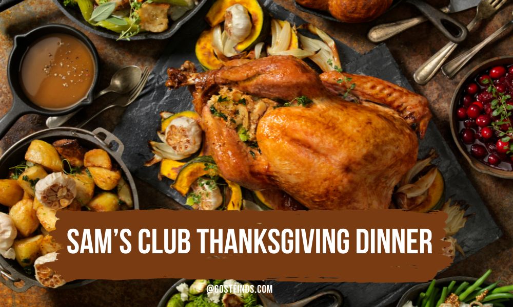 Sam's Club Thanksgiving Dinner 2023 with Special Turkey Feast Cost Finds